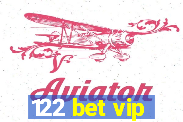 122 bet vip